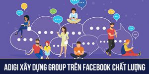 Adigi xây dựng group trên Facebook